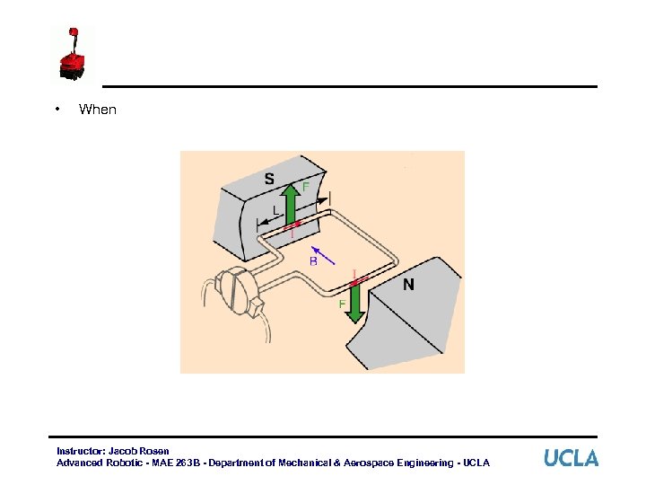  • When Instructor: Jacob Rosen Advanced Robotic - MAE 263 B - Department