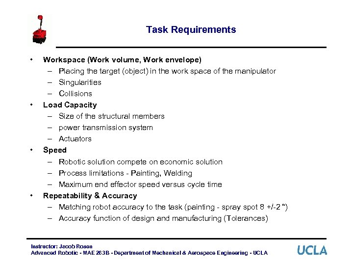 Task Requirements • • Workspace (Work volume, Work envelope) – Placing the target (object)