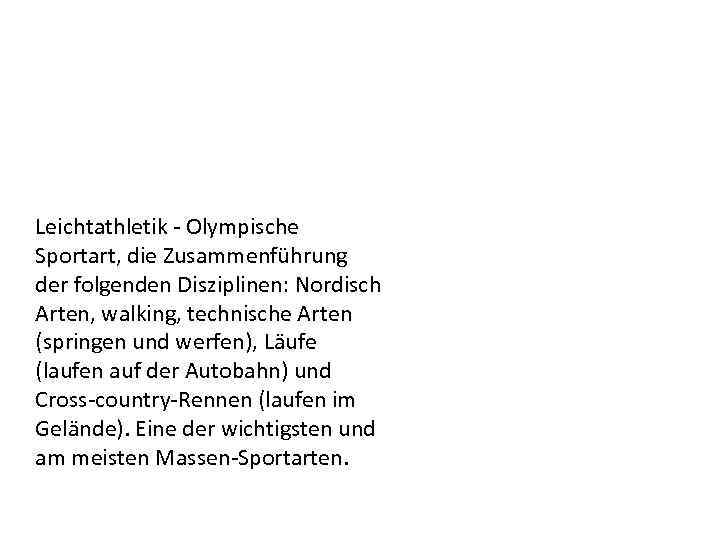 Leichtathletik - Olympische Sportart, die Zusammenführung der folgenden Disziplinen: Nordisch Arten, walking, technische Arten