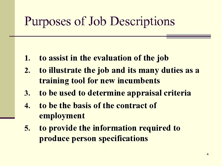 Purposes of Job Descriptions 1. 2. 3. 4. 5. to assist in the evaluation