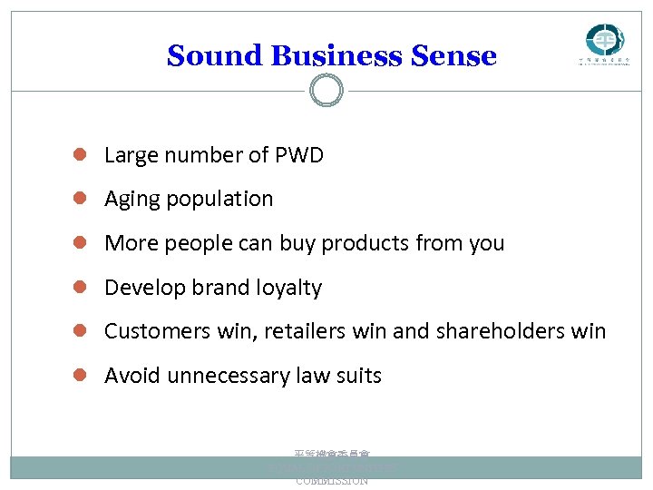 Sound Business Sense l Large number of PWD l Aging population l More people