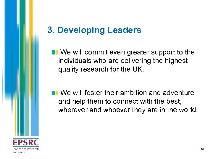 3. Developing Leaders We will commit even greater support to the individuals who are