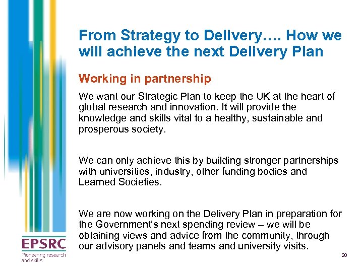 From Strategy to Delivery…. How we will achieve the next Delivery Plan Working in