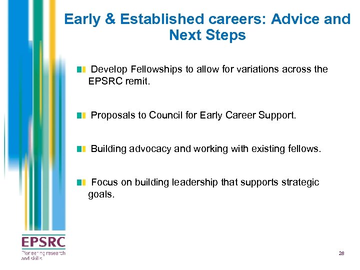 Early & Established careers: Advice and Next Steps Develop Fellowships to allow for variations