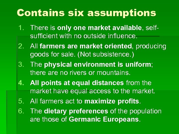 Contains six assumptions 1. There is only one market available, selfsufficient with no outside