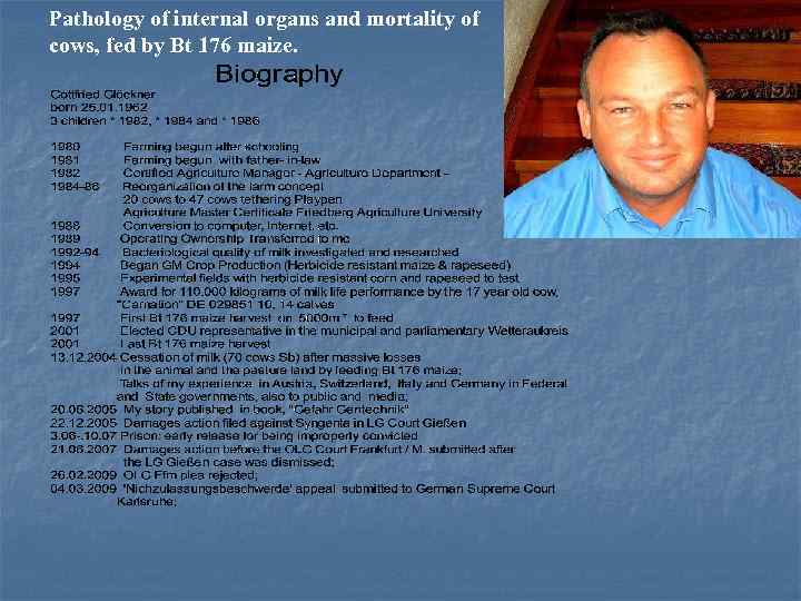 Pathology of internal organs and mortality of cows, fed by Bt 176 maize. 