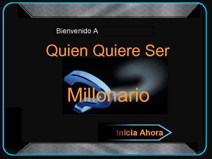 Bienvenido A Quien Quiere Ser Millonario Inicia Ahora 