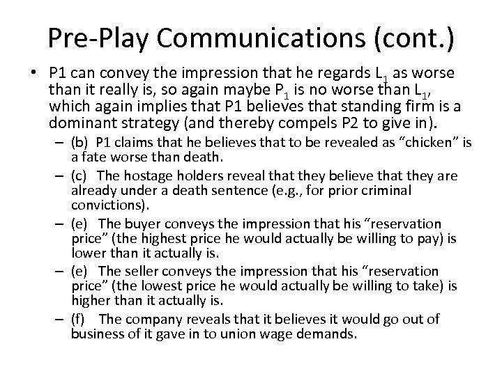 Pre-Play Communications (cont. ) • P 1 can convey the impression that he regards