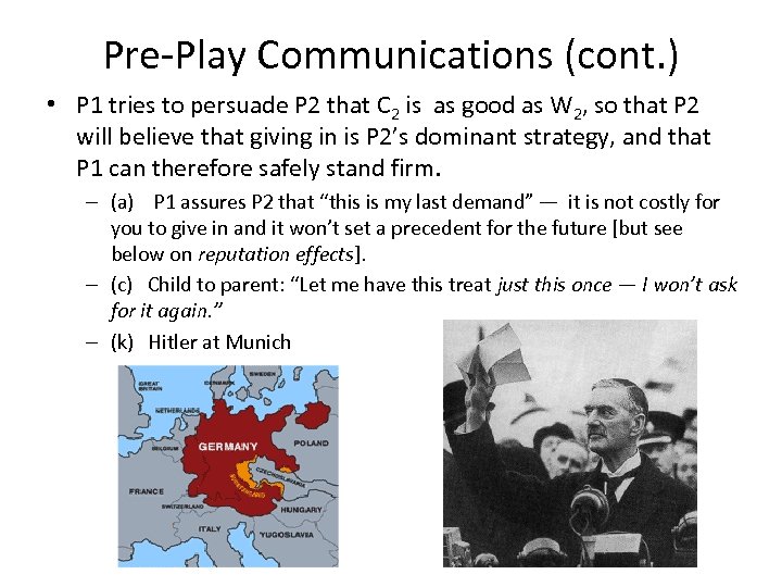 Pre-Play Communications (cont. ) • P 1 tries to persuade P 2 that C