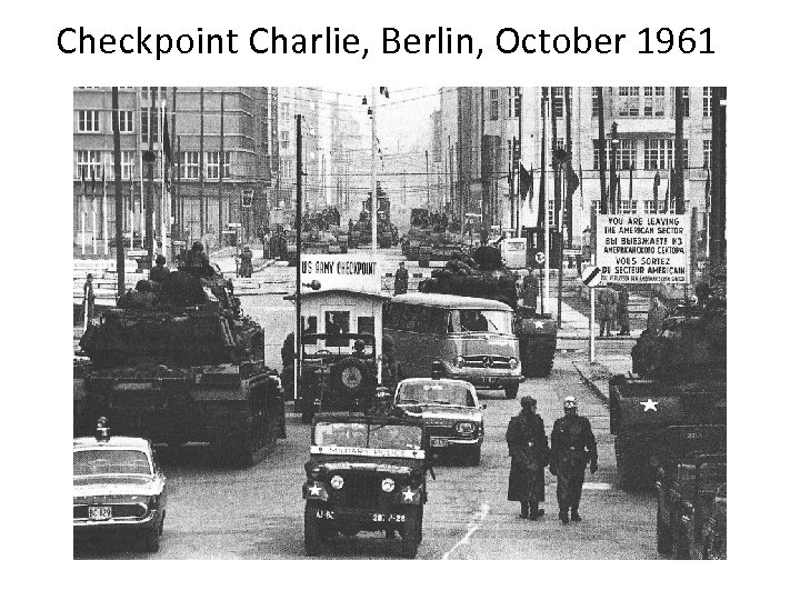 Checkpoint Charlie, Berlin, October 1961 