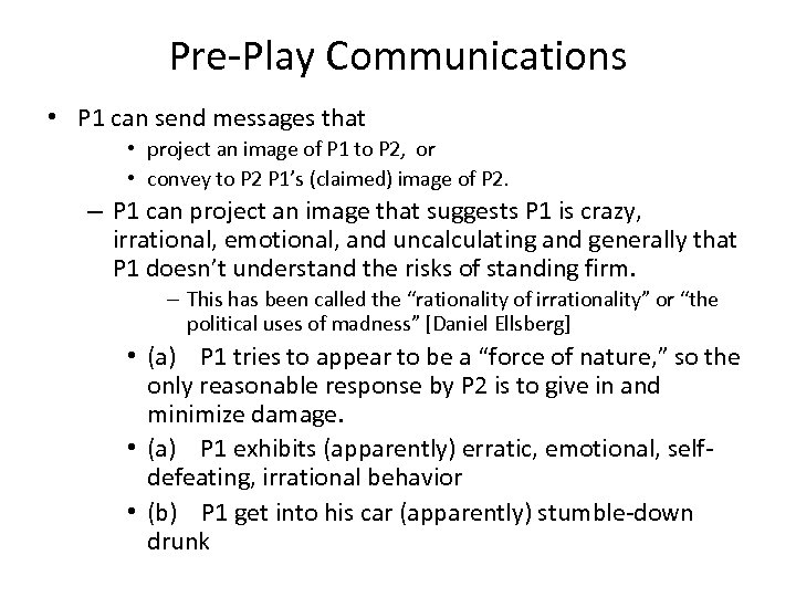 Pre-Play Communications • P 1 can send messages that • project an image of