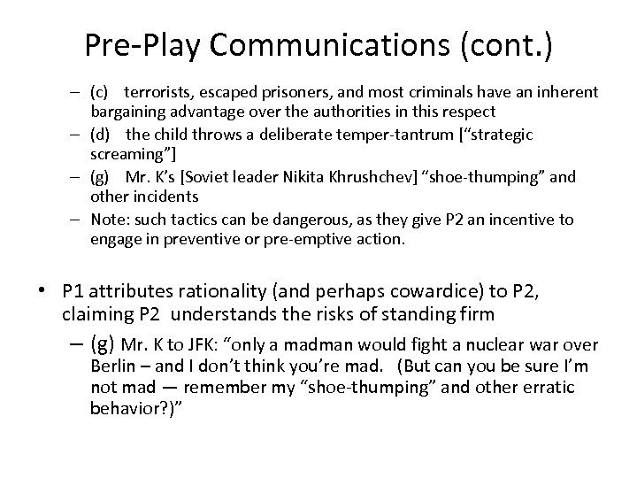 Pre-Play Communications (cont. ) – (c) terrorists, escaped prisoners, and most criminals have an
