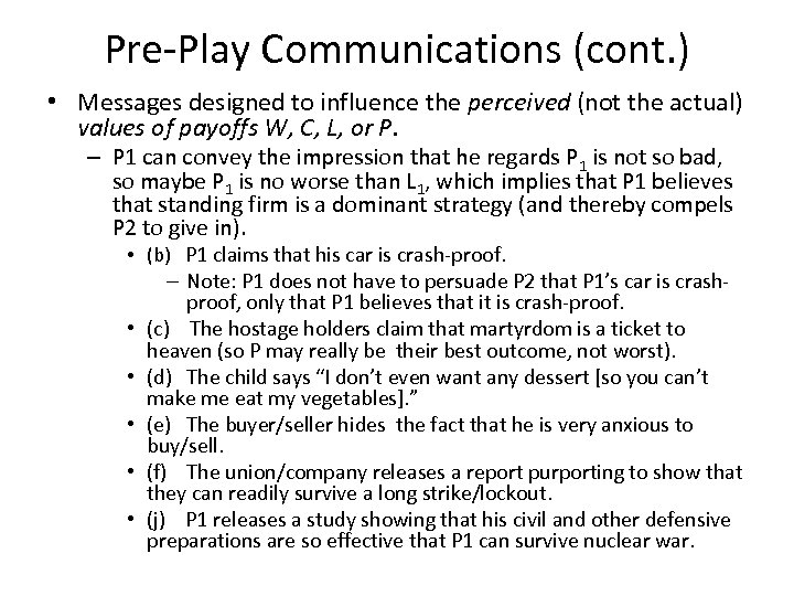 Pre-Play Communications (cont. ) • Messages designed to influence the perceived (not the actual)