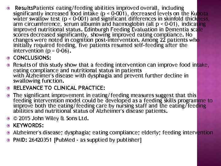  Results. Patients' eating/feeding abilities improved overall, including significantly increased food intake (p <