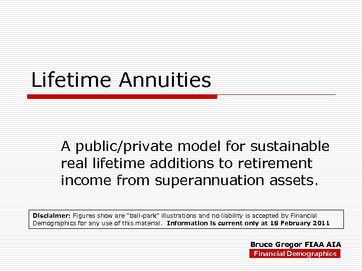 Lifetime Annuities A public/private model for sustainable real lifetime additions to retirement income from