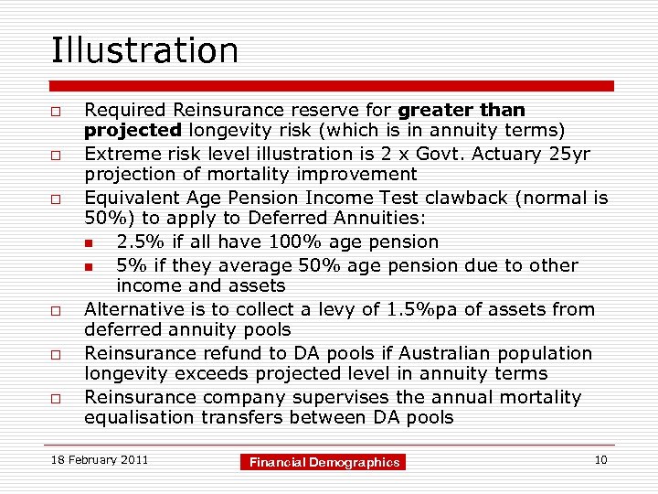 Illustration o o o Required Reinsurance reserve for greater than projected longevity risk (which