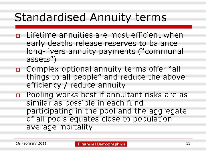 Standardised Annuity terms o o o Lifetime annuities are most efficient when early deaths