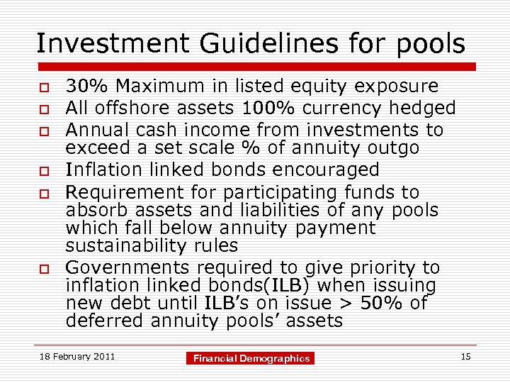 Investment Guidelines for pools o o o 30% Maximum in listed equity exposure All