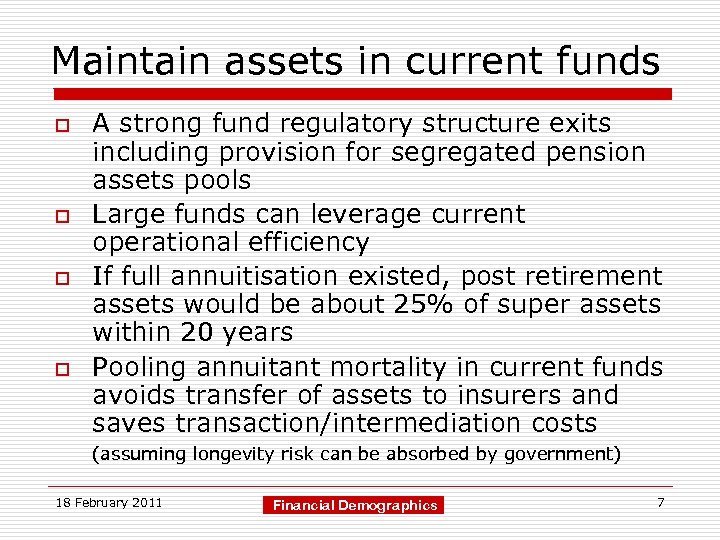 Maintain assets in current funds o o A strong fund regulatory structure exits including