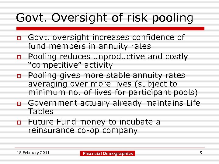 Govt. Oversight of risk pooling o o o Govt. oversight increases confidence of fund