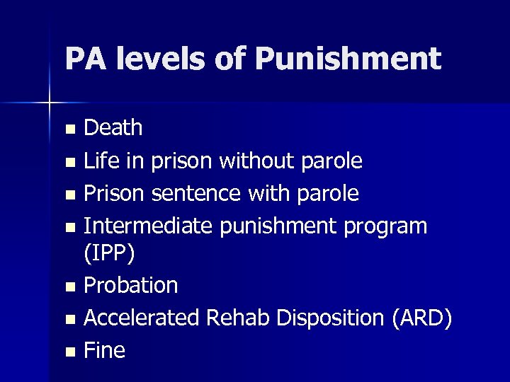 PA levels of Punishment Death n Life in prison without parole n Prison sentence