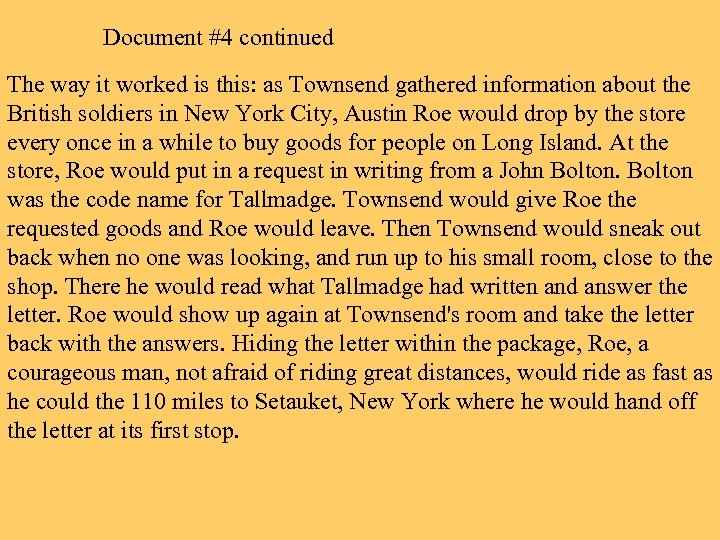 Document #4 continued The way it worked is this: as Townsend gathered information about