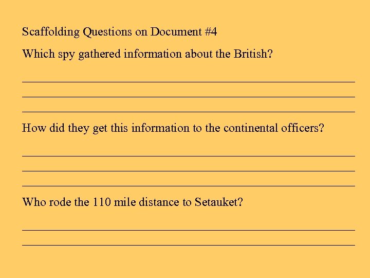Scaffolding Questions on Document #4 Which spy gathered information about the British? ______________________________________________________ How