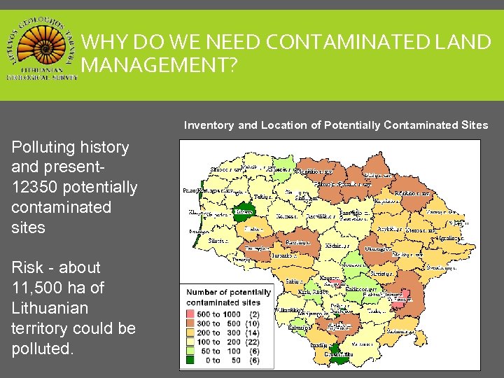 WHY DO WE NEED CONTAMINATED LAND MANAGEMENT? Inventory and Location of Potentially Contaminated Sites