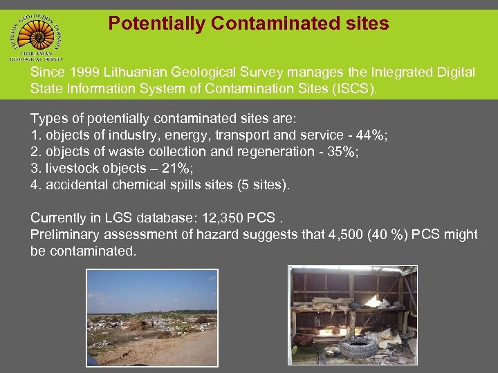 Potentially Contaminated sites Since 1999 Lithuanian Geological Survey manages the Integrated Digital State Information