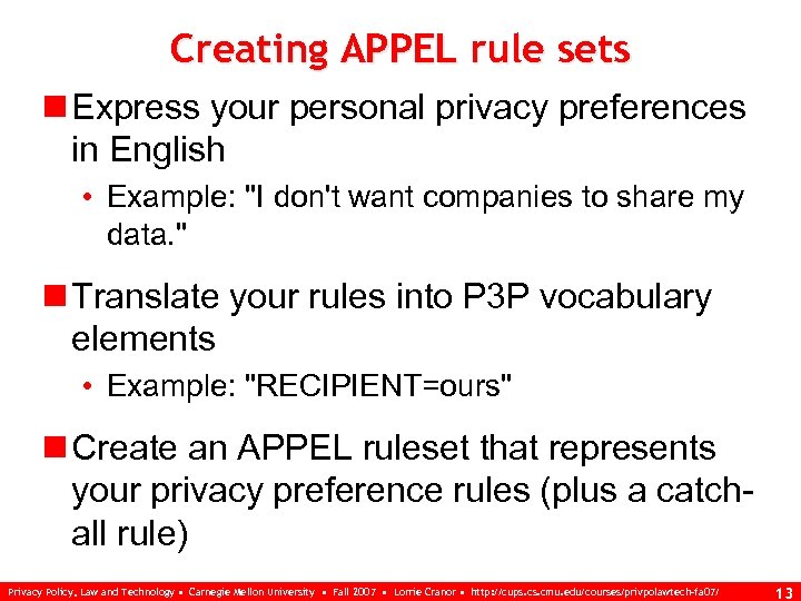 Creating APPEL rule sets n Express your personal privacy preferences in English • Example: