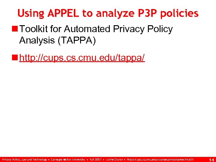 Using APPEL to analyze P 3 P policies n Toolkit for Automated Privacy Policy