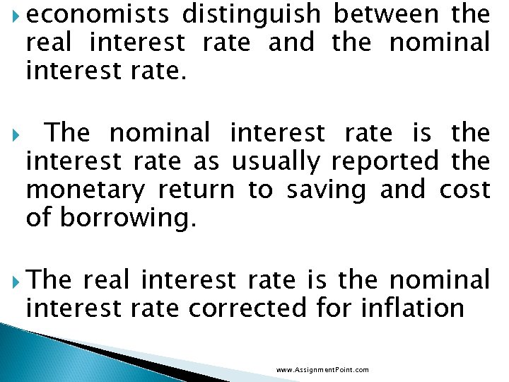  economists distinguish between the real interest rate and the nominal interest rate. The
