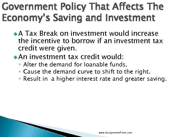 Government Policy That Affects The Economy’s Saving and Investment u. A Tax Break on