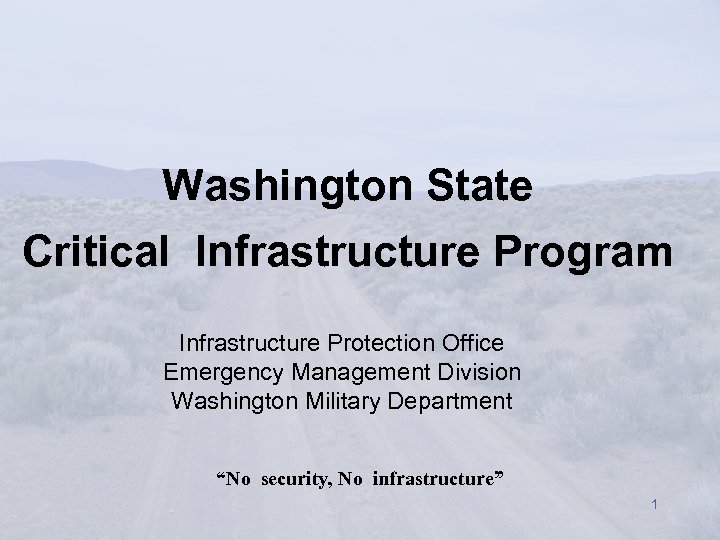 Washington State Critical Infrastructure Program Infrastructure Protection Office Emergency Management Division Washington Military Department
