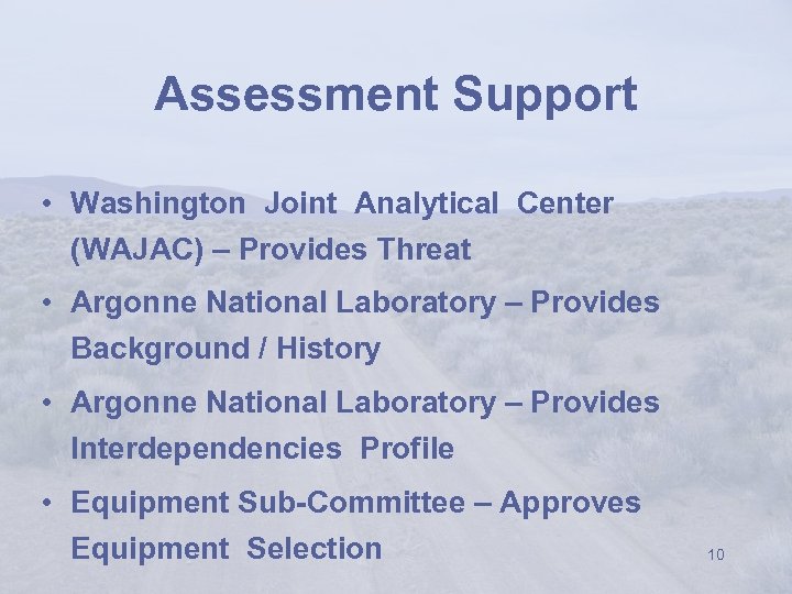 Assessment Support • Washington Joint Analytical Center (WAJAC) – Provides Threat • Argonne National