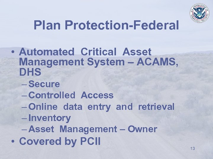 Plan Protection-Federal • Automated Critical Asset Management System – ACAMS, DHS – Secure –