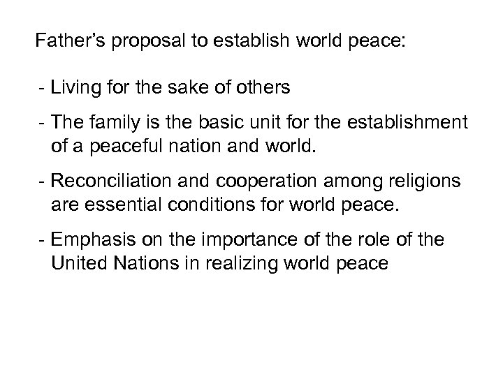 Father’s proposal to establish world peace: - Living for the sake of others -
