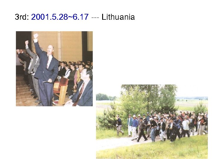 3 rd: 2001. 5. 28~6. 17 --- Lithuania 
