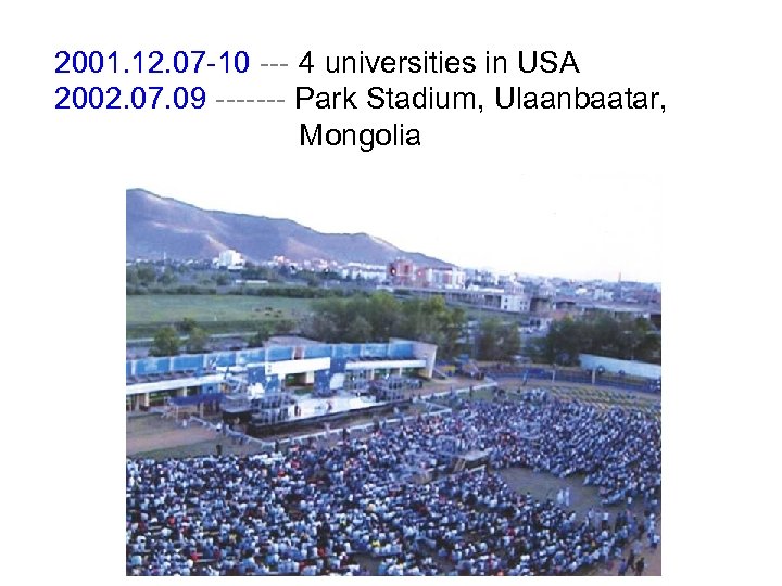 2001. 12. 07 -10 --- 4 universities in USA 2002. 07. 09 ------- Park