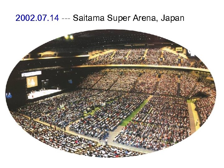 2002. 07. 14 --- Saitama Super Arena, Japan 