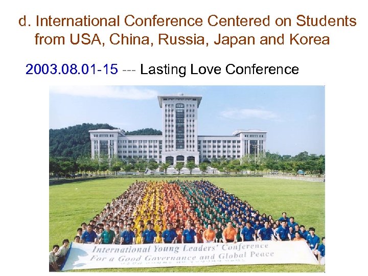 d. International Conference Centered on Students from USA, China, Russia, Japan and Korea 2003.