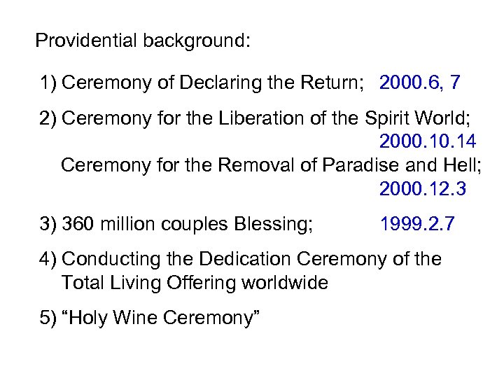 Providential background: 1) Ceremony of Declaring the Return; 2000. 6, 7 2) Ceremony for