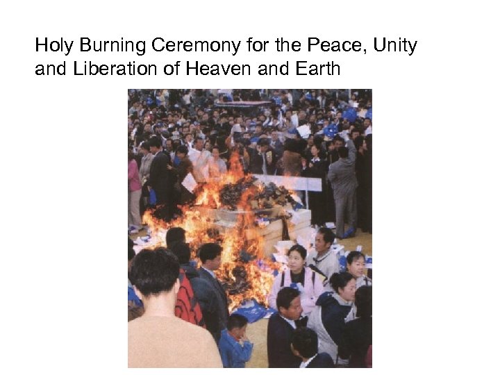 Holy Burning Ceremony for the Peace, Unity and Liberation of Heaven and Earth 