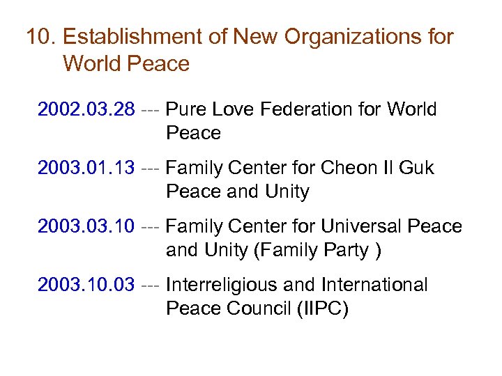 10. Establishment of New Organizations for World Peace 2002. 03. 28 --- Pure Love