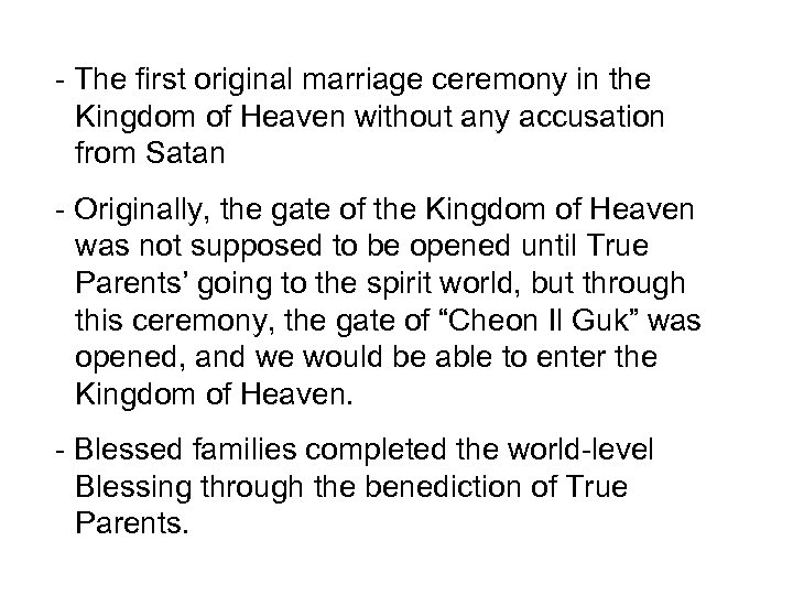 - The first original marriage ceremony in the Kingdom of Heaven without any accusation