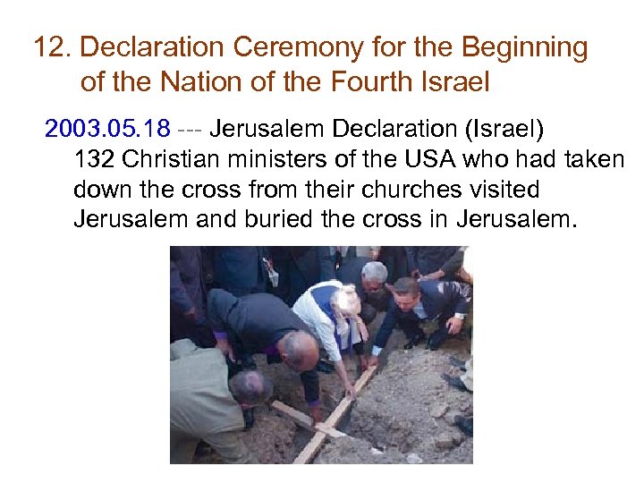 12. Declaration Ceremony for the Beginning of the Nation of the Fourth Israel 2003.