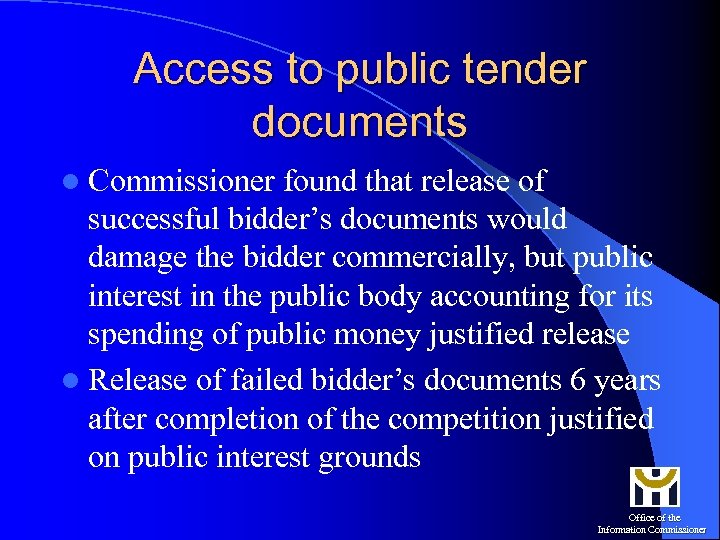 Access to public tender documents l Commissioner found that release of successful bidder’s documents