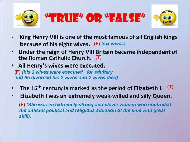 “True” or “false” King Henry VIII is one of the most famous of all