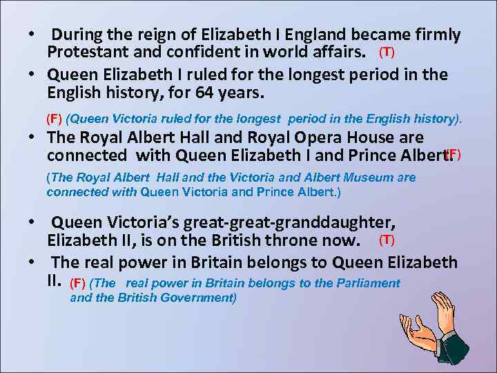  • During the reign of Elizabeth I England became firmly Protestant and confident