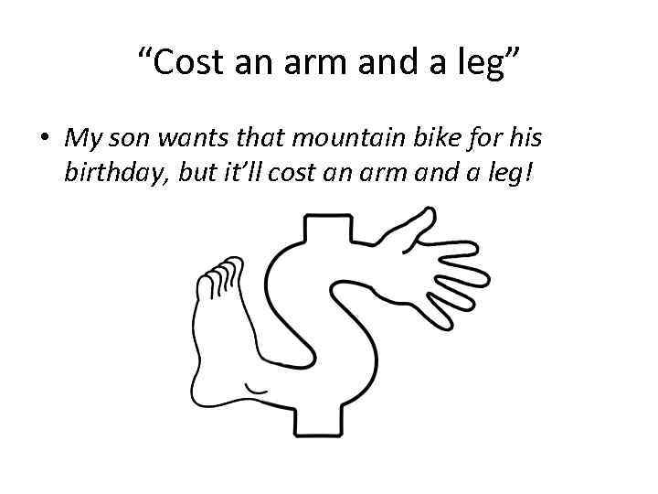 “Cost an arm and a leg” • My son wants that mountain bike for